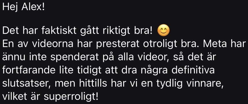 Kundemelding: Det har faktiskt gått riktigt bra! En av videorna har presterat otroligt bra.