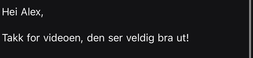 Kundemelding: Takk for videoen, den ser veldig bra ut!